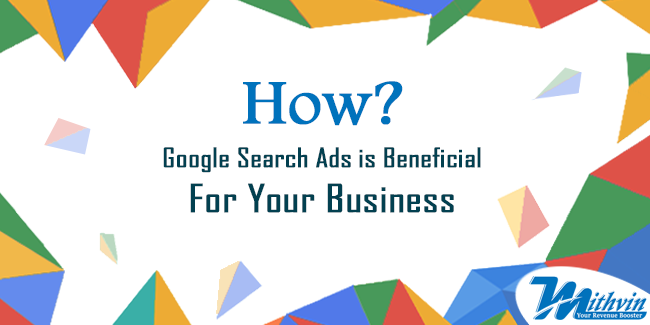 How Google Search Ads is Beneficial for Your Business Mithvin