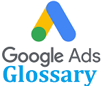 Google Ads Ultimate Glossary