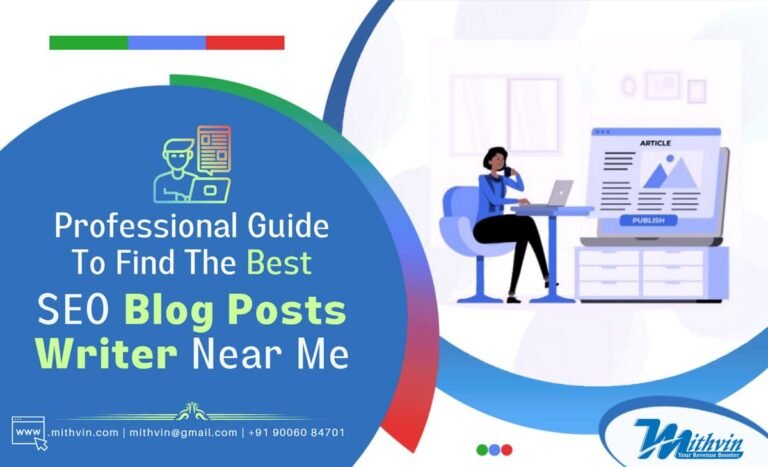 Professional Guide To Find The Best SEO Blog Posts Writer Near Me