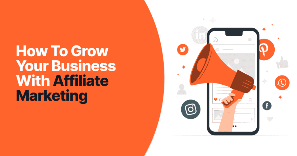 Affiliate Marketing What Is And How Can You Grow?