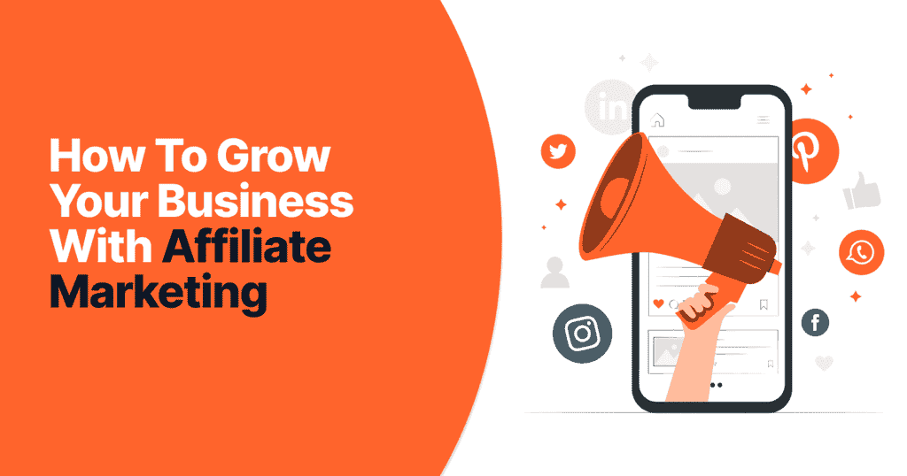 Affiliate Marketing What Is And How Can You Grow?