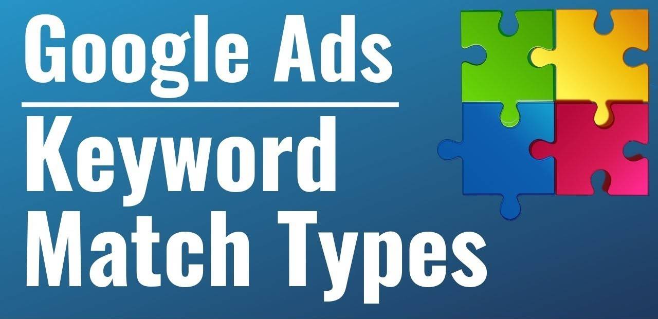 Google Ads – Keywords Match Type