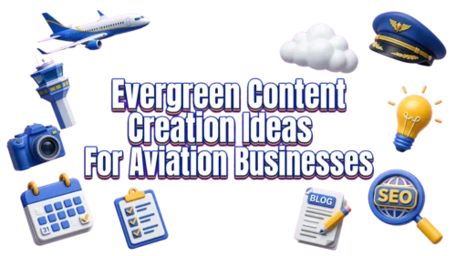 Evergreen Content Creation Ideas For Aviation Businesses