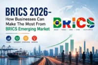 How Businesses Can Grow With BRICS Global Trade Expansion